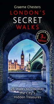 London's Secret Walks : 25 Walks Around London's Most Historic Districts, Paperback / softback Book London's Secret Walks : 25 Walks Around London's Most Historic Districts, Paperback / softback Book