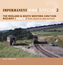 Impermanent Ways Special 2 : The closed railway lines of Britain From Closure to Abandonment 2, Paperback / softback Book Impermanent Ways Special 2 : The closed railway lines of Britain From Closure to Abandonment 2, Paperback / softback Book