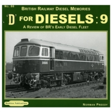 D for Diesels : 9 : A Review of BR's Early Diesel Fleet List, Paperback / softback Book D for Diesels : 9 : A Review of BR's Early Diesel Fleet List, Paperback / softback Book