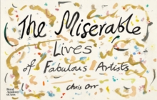 The Miserable Lives of Fabulous Artists, Hardback Book The Miserable Lives of Fabulous Artists, Hardback Book