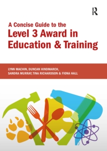 A Concise Guide to the Level 3 Award in Education and Training, Paperback / softback Book A Concise Guide to the Level 3 Award in Education and Training, Paperback / softback Book