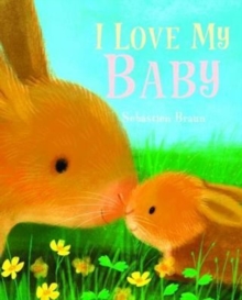 I Love My Baby, Hardback Book I Love My Baby, Hardback Book