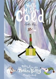 Hello Mister Cold: Tales from the Hidden Valley Book 2, Hardback Book Hello Mister Cold: Tales from the Hidden Valley Book 2, Hardback Book