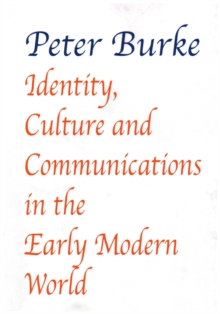 Identity, Culture & Communications in the Early Modern World, Paperback / softback Book Identity, Culture & Communications in the Early Modern World, Paperback / softback Book