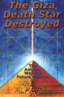 Giza Death Star Destroyed : The Ancient War for Future Science, Paperback / softback Book Giza Death Star Destroyed : The Ancient War for Future Science, Paperback / softback Book