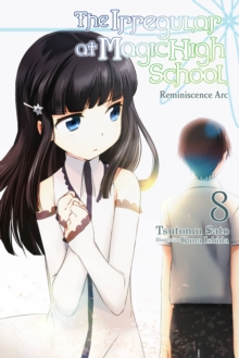 The Irregular at Magic High School, Vol. 8 (light novel), Paperback / softback Book The Irregular at Magic High School, Vol. 8 (light novel), Paperback / softback Book
