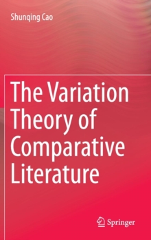 The Variation Theory of Comparative Literature, Hardback Book The Variation Theory of Comparative Literature, Hardback Book