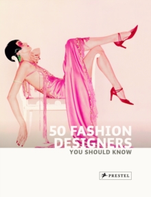 50 Fashion Designers You Should Know, Paperback / softback Book 50 Fashion Designers You Should Know, Paperback / softback Book