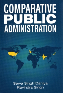 Comparative Public Administration, Paperback / softback Book Comparative Public Administration, Paperback / softback Book