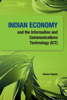 Indian Economy & the Information & Communications Technology (ICT), Hardback Book Indian Economy & the Information & Communications Technology (ICT), Hardback Book