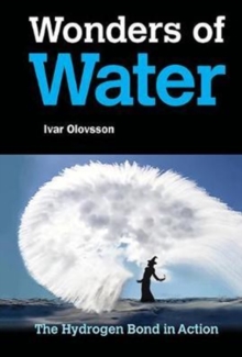 Wonders Of Water: The Hydrogen Bond In Action, Hardback Book Wonders Of Water: The Hydrogen Bond In Action, Hardback Book
