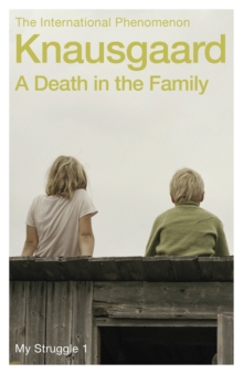 A Death In The Family My Struggle Book 1 Karl Ove