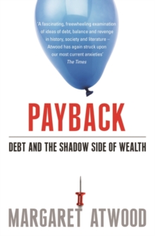 Payback Debt And The Shadow Side Of Wealth Margaret