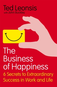 The Business Of Happiness 6 Secrets To Extraordinary