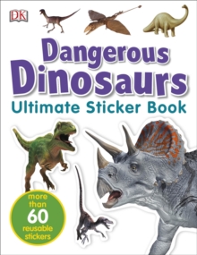 Dangerous Dinosaurs Ultimate Sticker Book Dk