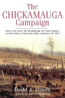 The Chickamauga Campaign Glory Or The Grave The