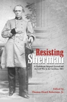 Resisting Sherman A Confederate Surgeon S Journal And