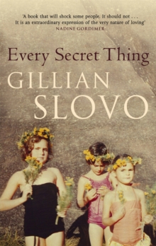 Every Secret Thing My Family My Country Gillian Slovo