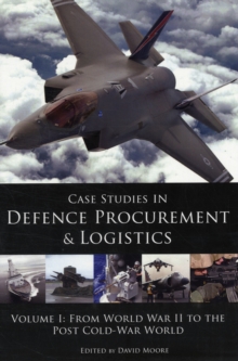 Case Studies In Defence Procurement And Logistics Volume